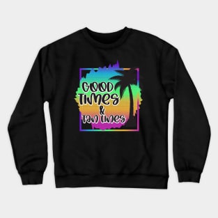 Summer Good Times Crewneck Sweatshirt